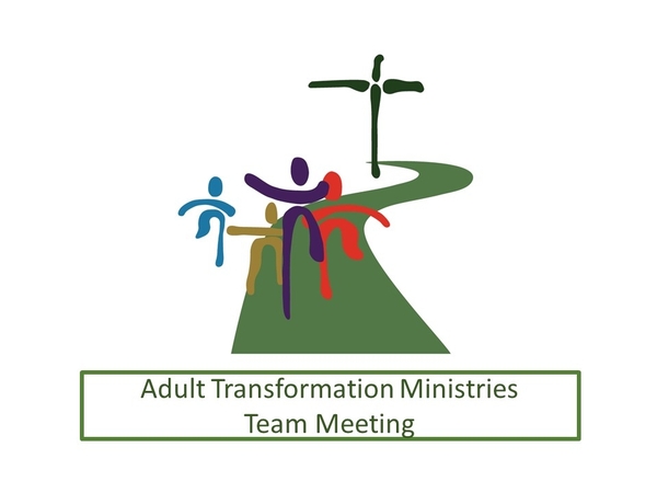 Adult Transformation Ministries Team Meeting